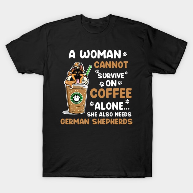 A Woman Cannot Survive On Coffee Alone She Also Needs German Shepherds T-shirt T-Shirt by Tiennhu Lamit19